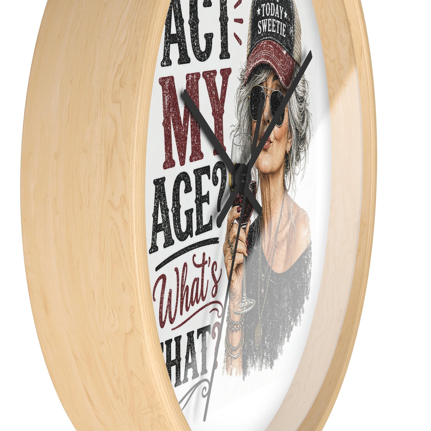 Wall Clock — "Act My Age? What's That?" Vintage Chic Sassy Wine Lover Clock