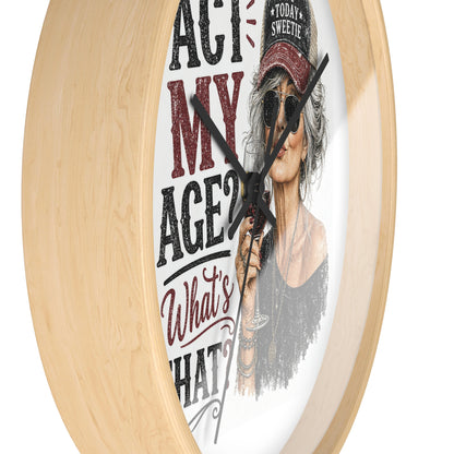 Wall Clock — "Act My Age? What's That?" Vintage Chic Sassy Wine Lover Clock