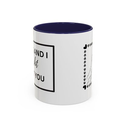 Funny Dog and I Talk Sh*t about you Coffee Mug