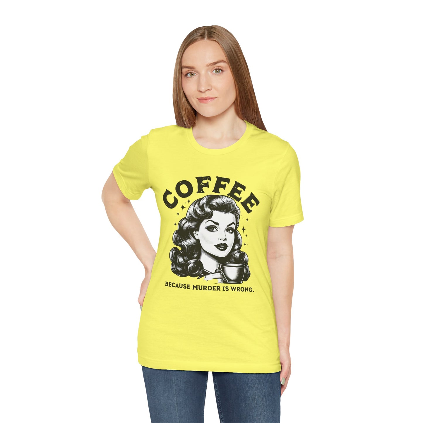 COFFEE Because Murder Is Wrong Graphic Funny T-Shirt