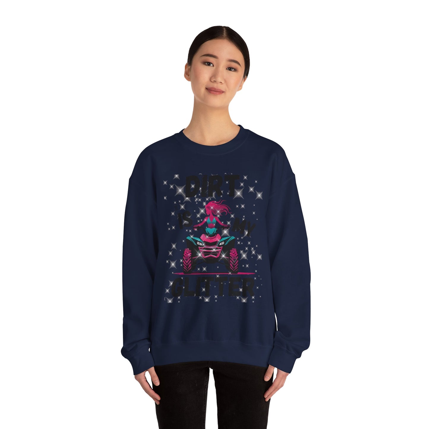 ATV Sweatshirt - DIRT IS MY GLITTER Design