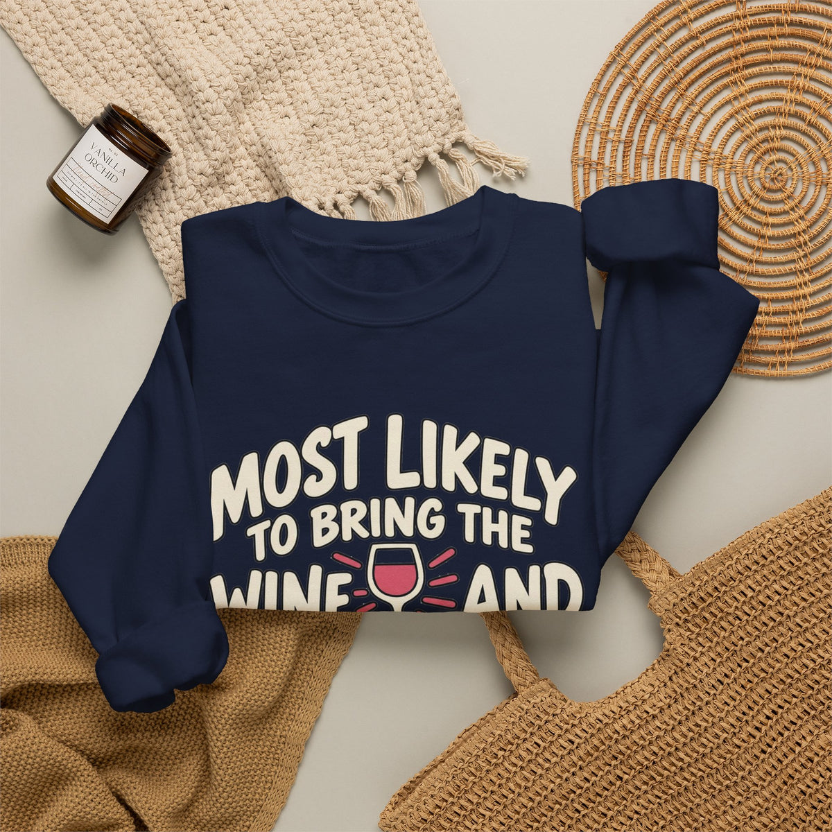 Most Likely To Bring The Wine And The Attitude Sweatshirt