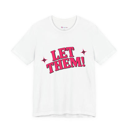 Let Them! Graphic Tee — Bold Pink Retro Slogan T-Shirt