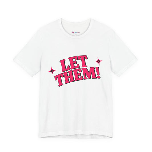Let Them! Graphic Tee — Bold Pink Retro Slogan T-Shirt