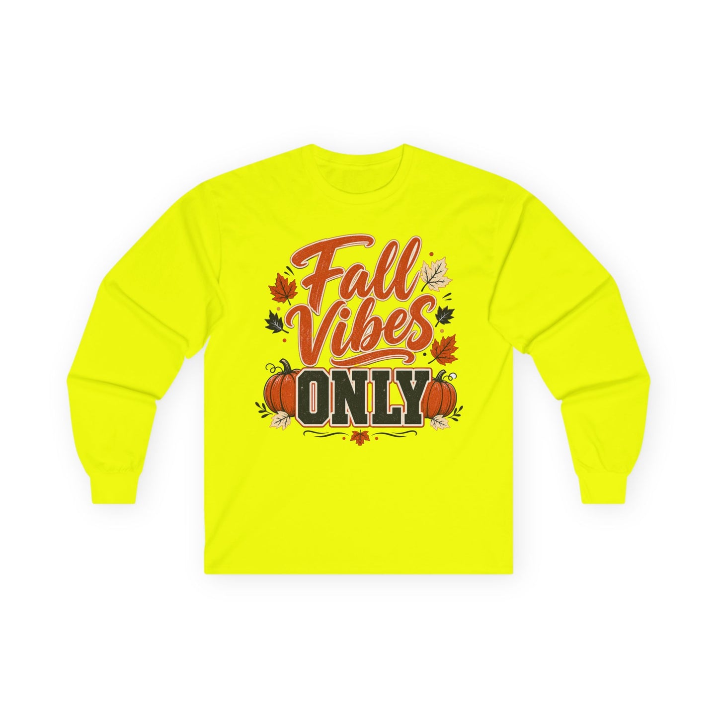 Fall Vibes Only Long Sleeve T- Shirt - Lots of Colors