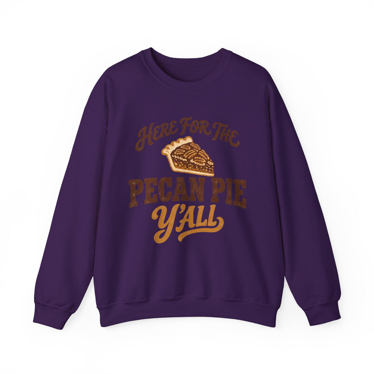 Here for the Pecan Pie Y'all Thanksgiving Sweatshirt