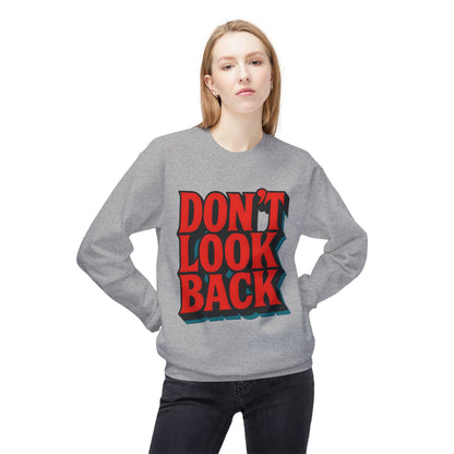 Softstyle Sweatshirt Don't Look Back - Comfortable and Stylish Fleece Crewneck for Adults