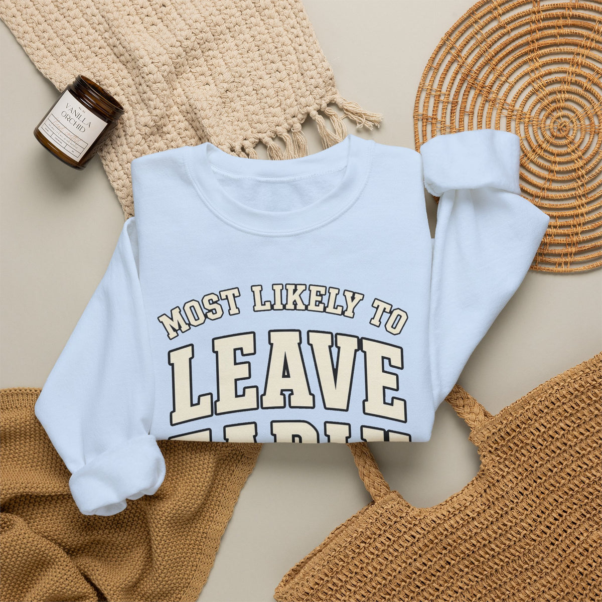 Most Likely To Leave Early Sweatshirt - Funny Crewneck