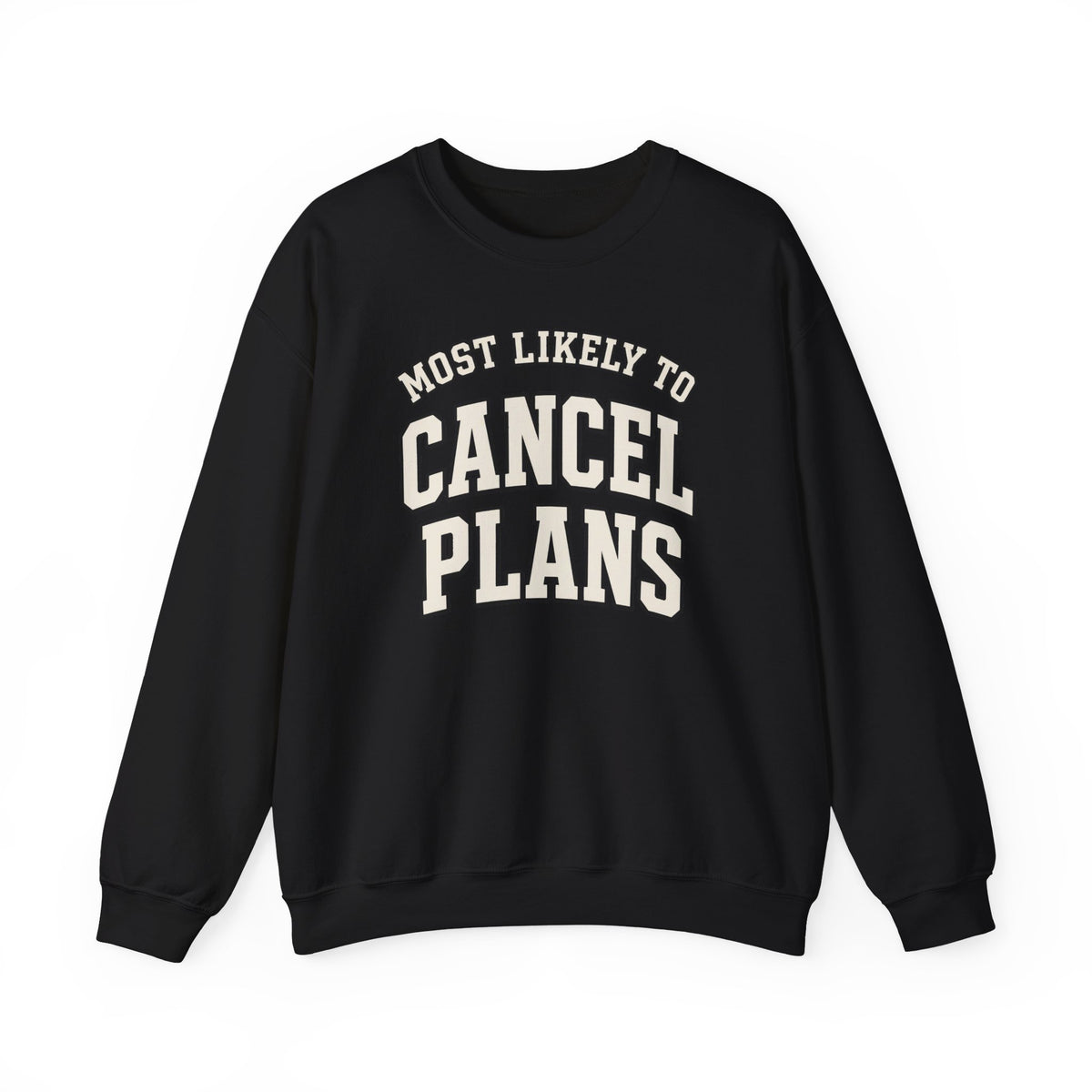 Most Likely To Cancel Plans Sweatshirt - Funny Homebody Crewneck