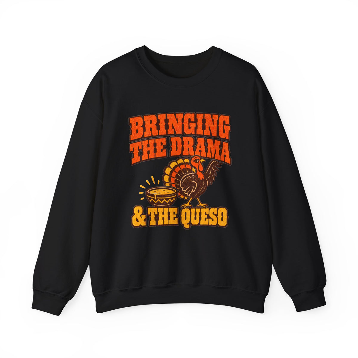 Bringing the Drama & the Queso Thanksgiving Sweatshirt