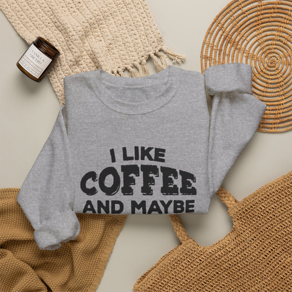 Coffee Lover Sweatshirt - I Like Coffee And Maybe Three People Sweatshirt