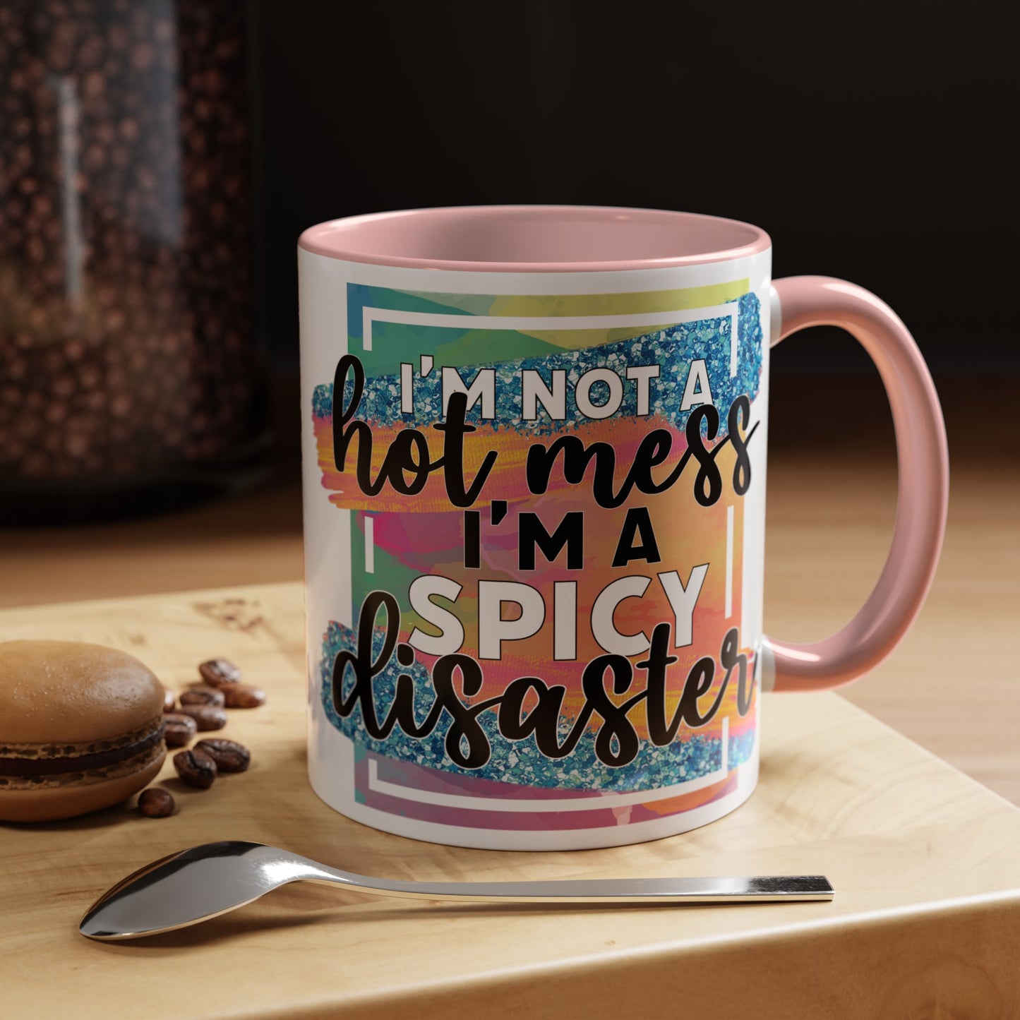 Spicy Disaster Accent Coffee Mug – Colorful Funny “I’m Not a Hot Mess, I’m a Spicy Disaster” Gift