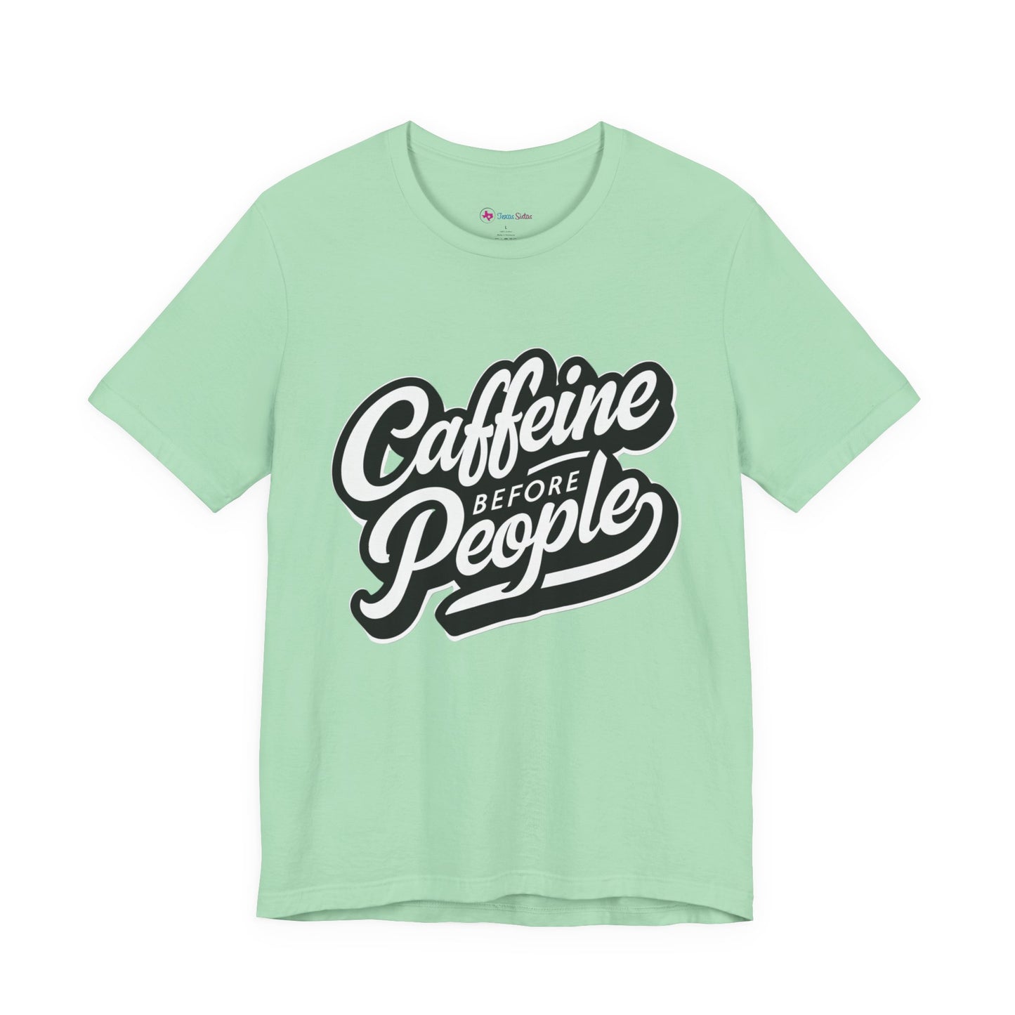 Caffeine Before People T-Shirt | Coffee Lover Tee