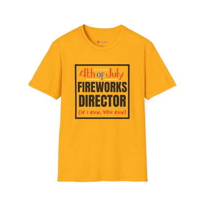 4th of July Fireworks Director T-Shirt – Funny "If I Run, You Run" Patriotic Tee