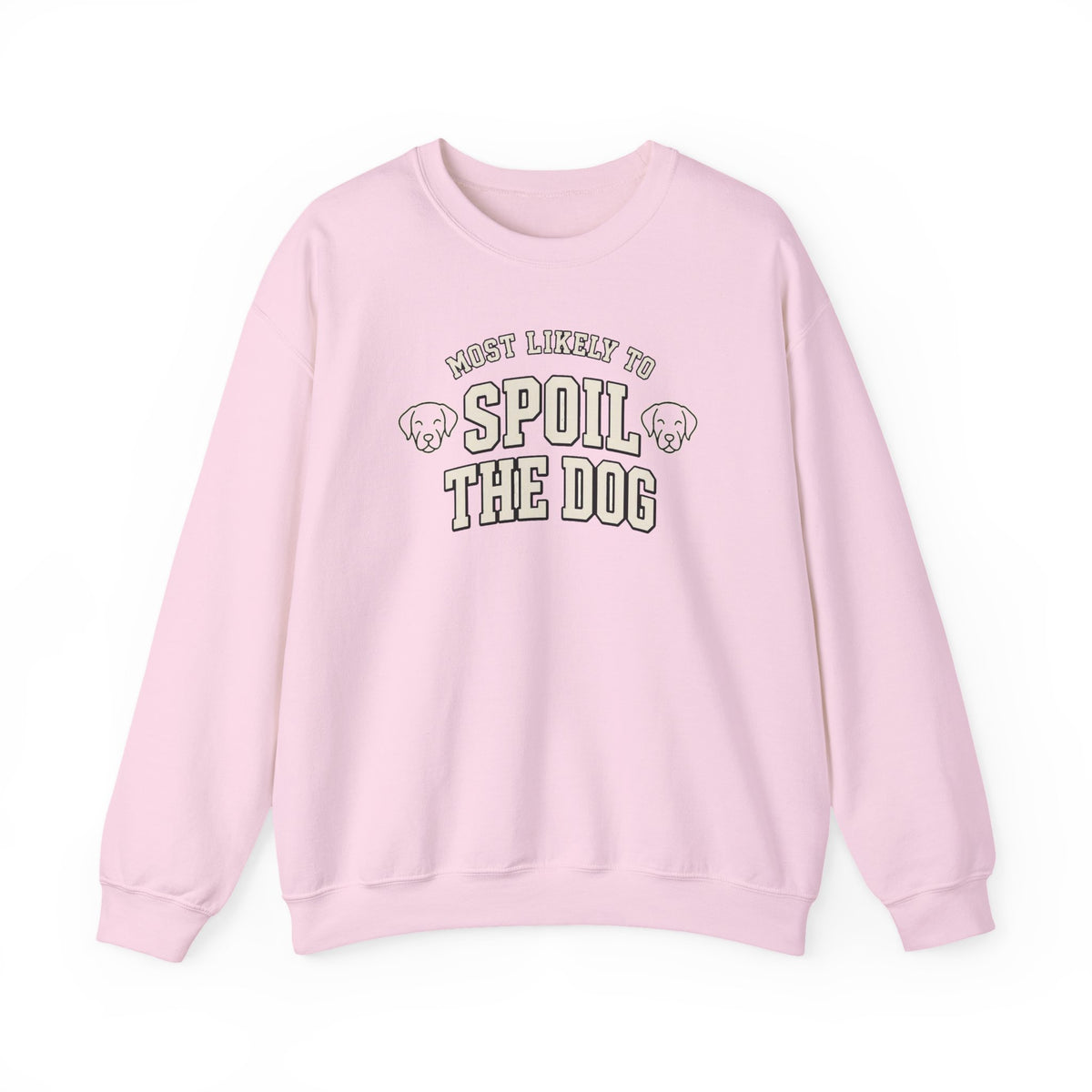 Most Likely To Spoil The Dog Sweatshirt - Funny Dog Mom Crewneck