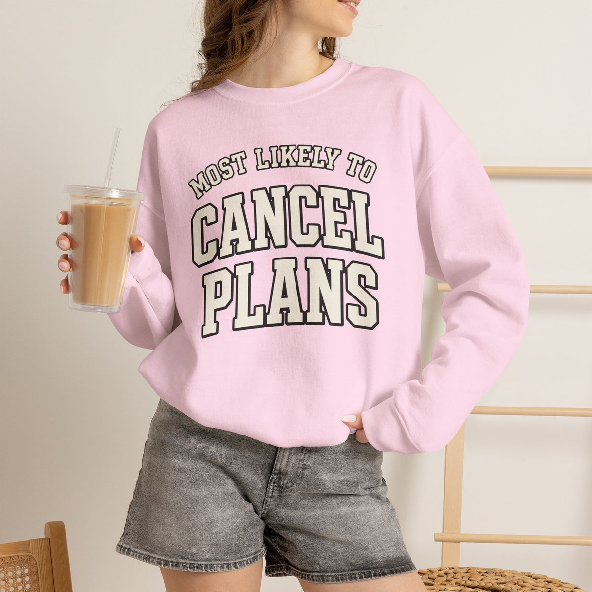 Most Likely To Cancel Plans Sweatshirt - Funny Homebody Crewneck