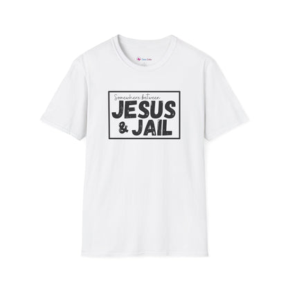 Somewhere Between Jesus & Jail T-Shirt