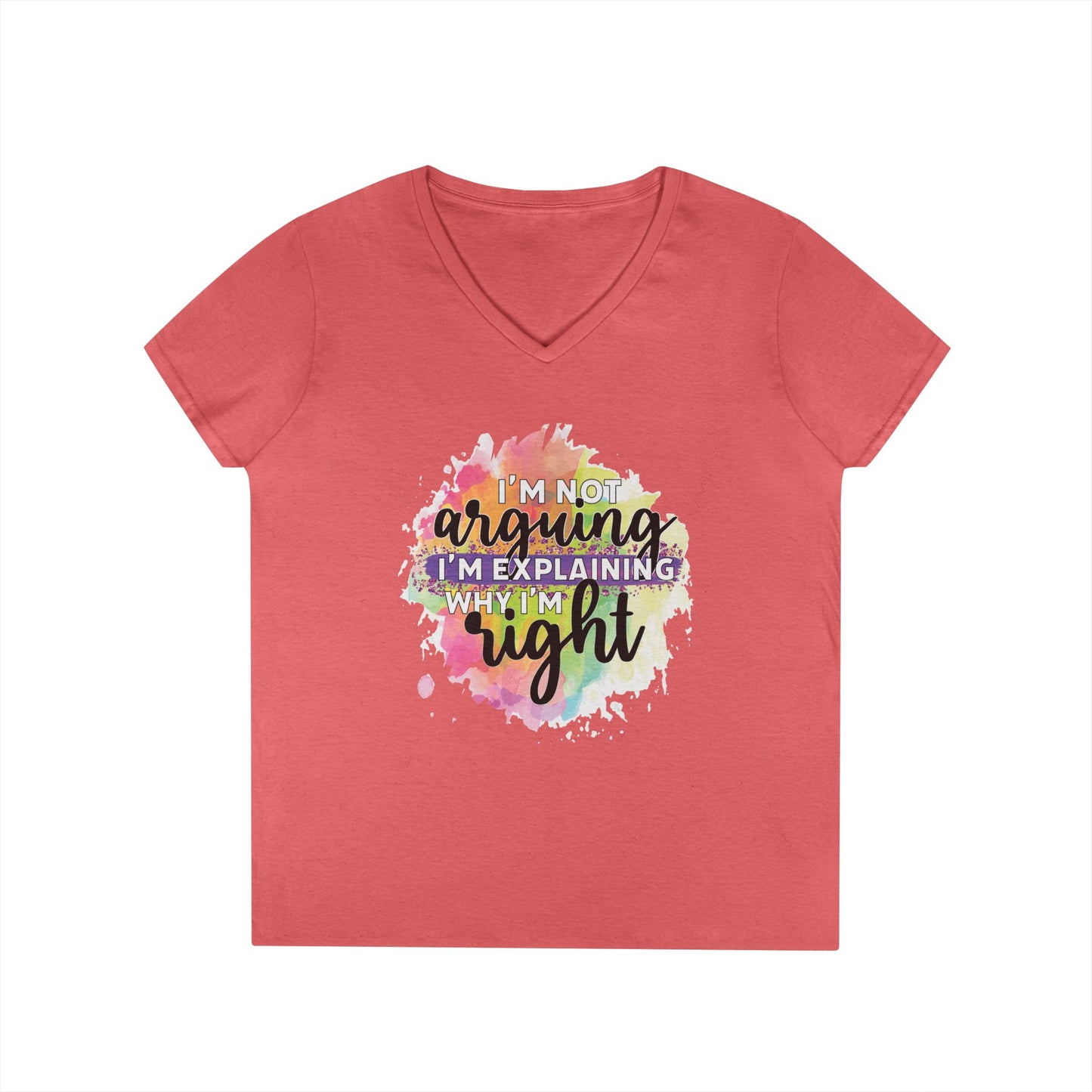 I'm Not Arguing I'm Explaining Why I'm Right V-Neck T-Shirt
