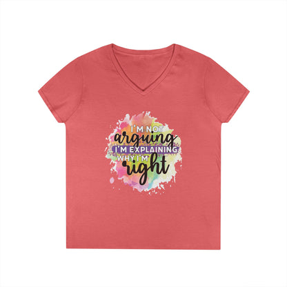 I'm Not Arguing I'm Explaining Why I'm Right V-Neck T-Shirt