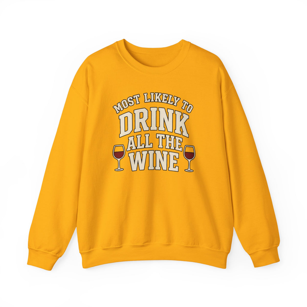 Most Likely To Drink All The Wine Sweatshirt - Funny Wine Crewneck