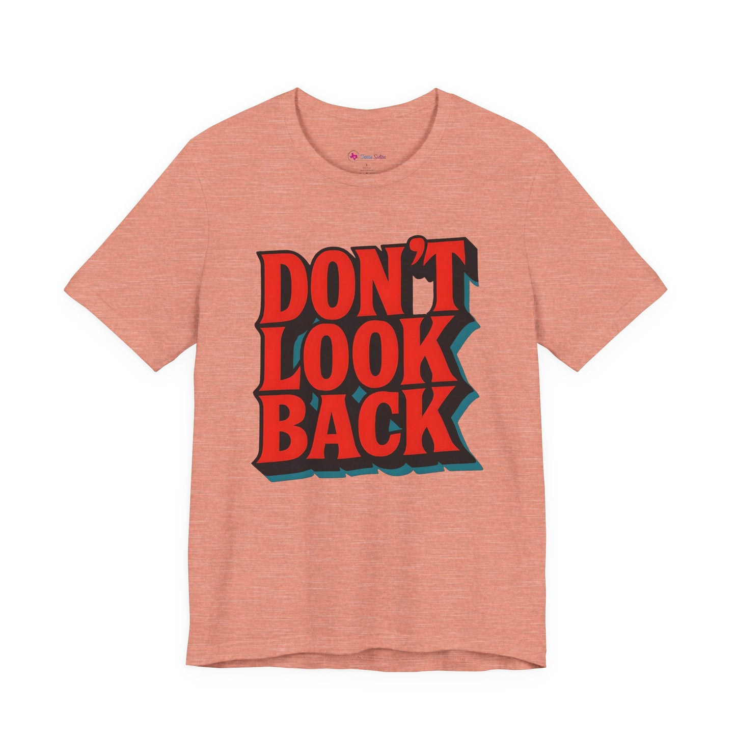 DONT LOOK BACK Tee — Motivational Graphic T-Shirt