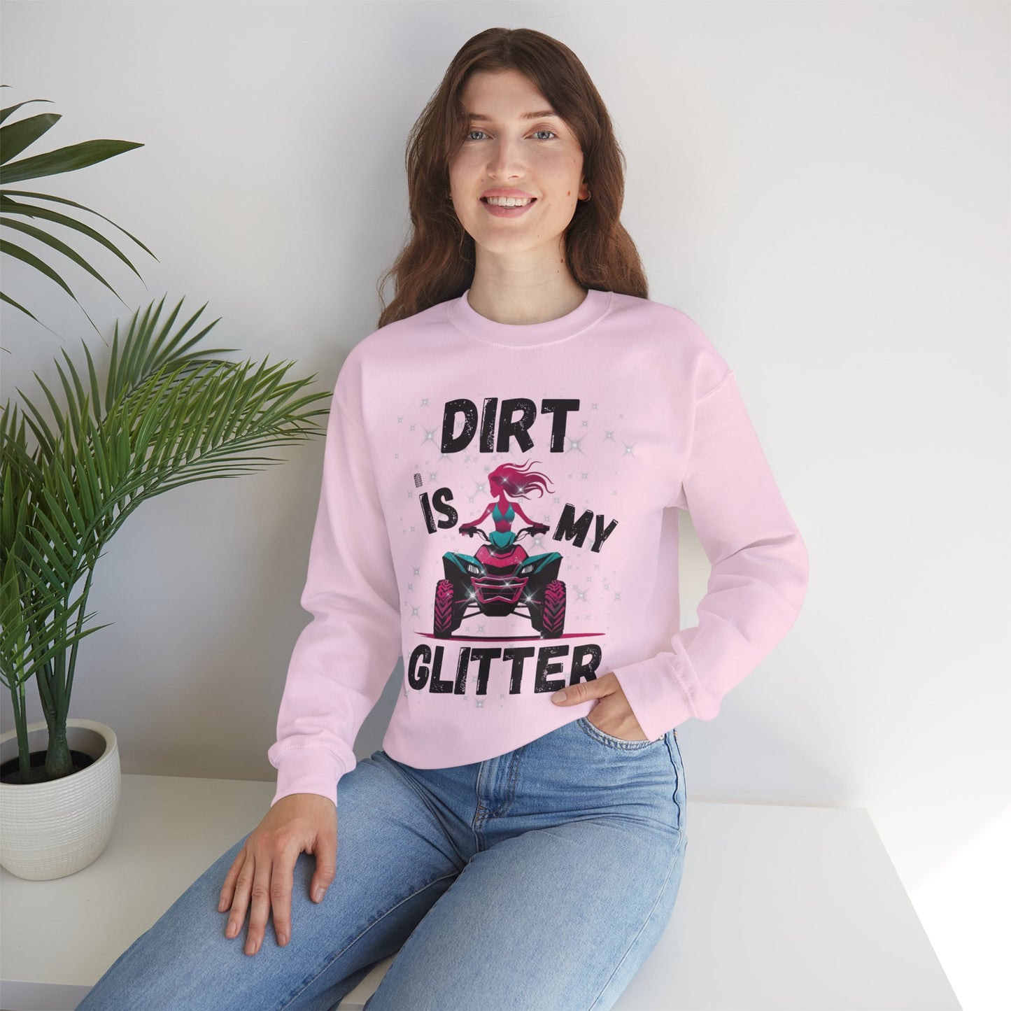 ATV Sweatshirt - DIRT IS MY GLITTER Design