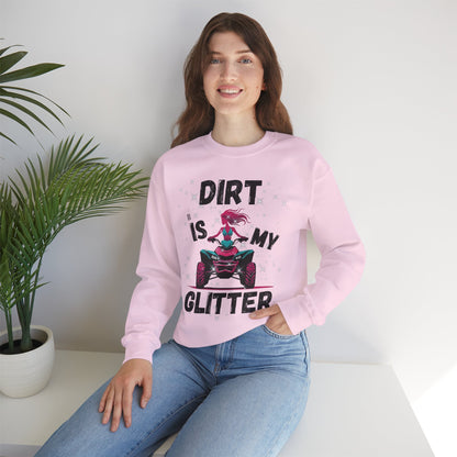 ATV Sweatshirt - DIRT IS MY GLITTER Design