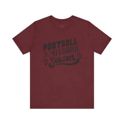 Football Is My Favorite Season T-Shirt - Lots of Colors