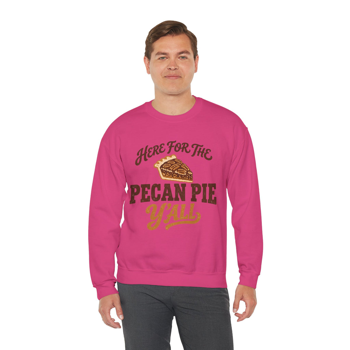 Here for the Pecan Pie Y'all Thanksgiving Sweatshirt