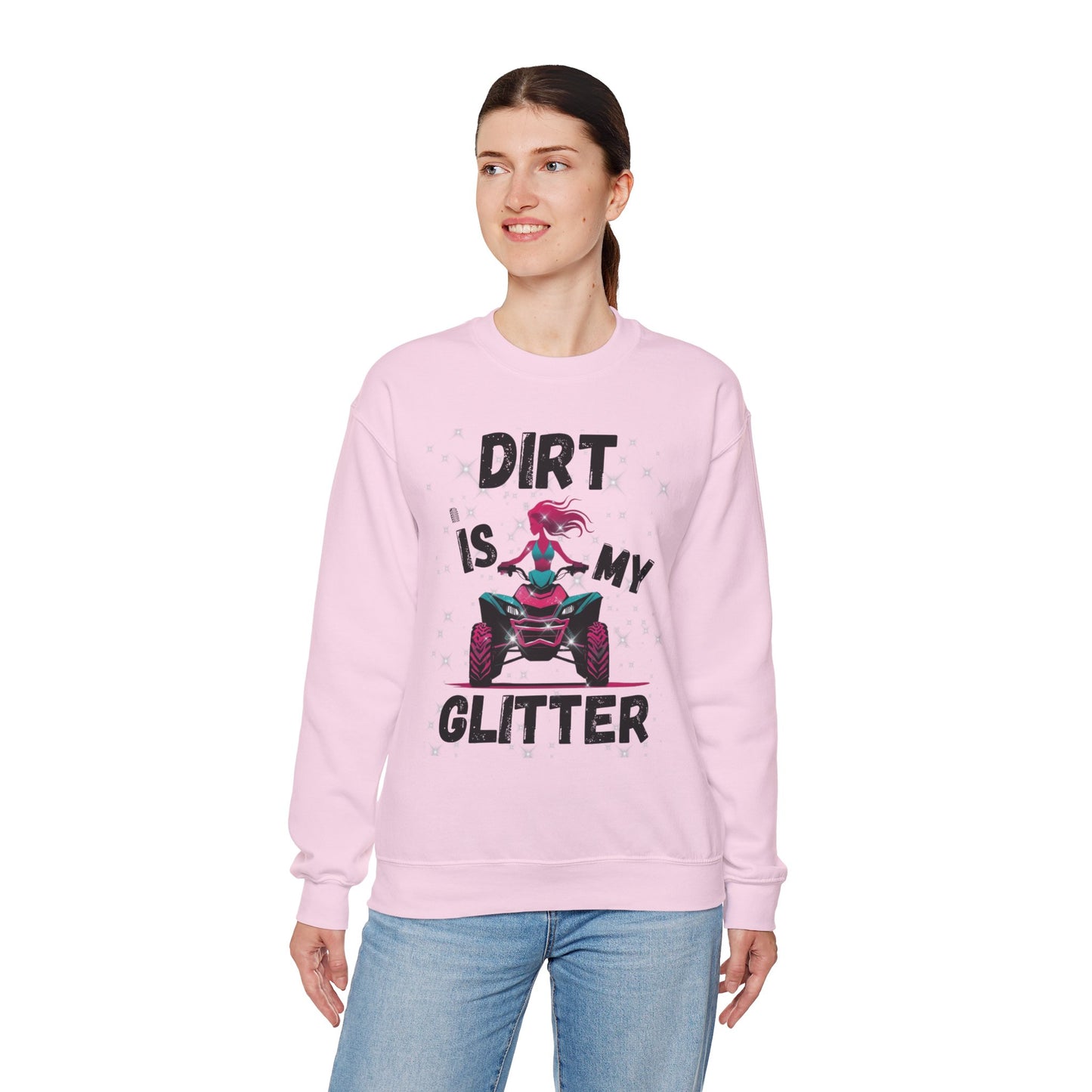 ATV Sweatshirt - DIRT IS MY GLITTER Design
