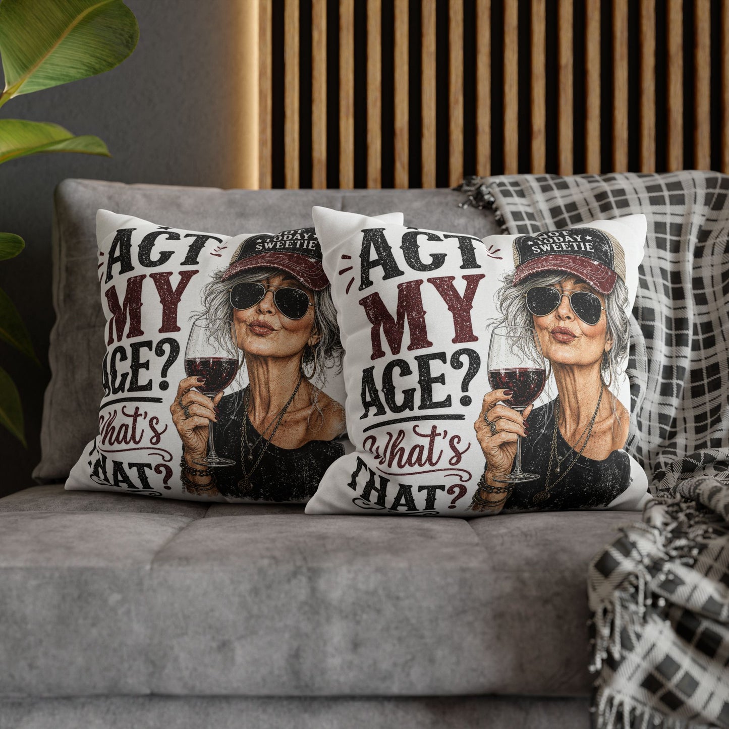 Act My Age? What’s That?’ Decorative Pillowcase — Sassy Wine-Loving Grandma Accent Pillow