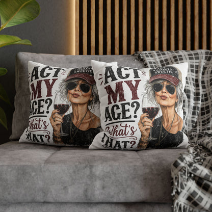 Act My Age? What’s That?’ Decorative Pillowcase — Sassy Wine-Loving Grandma Accent Pillow