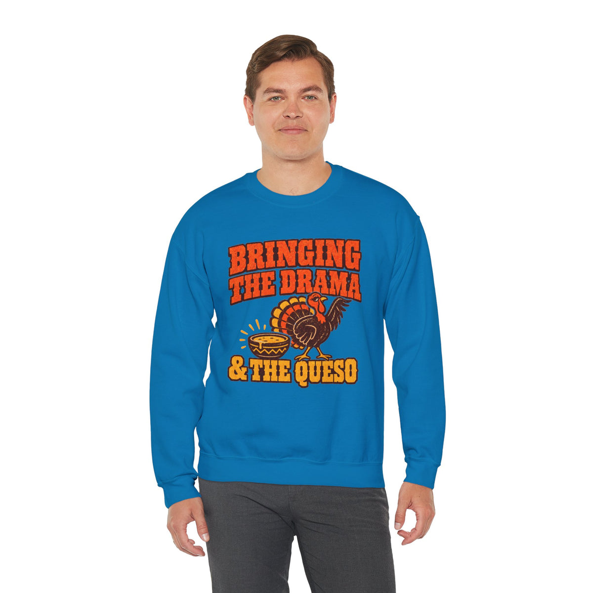 Bringing the Drama & the Queso Thanksgiving Sweatshirt