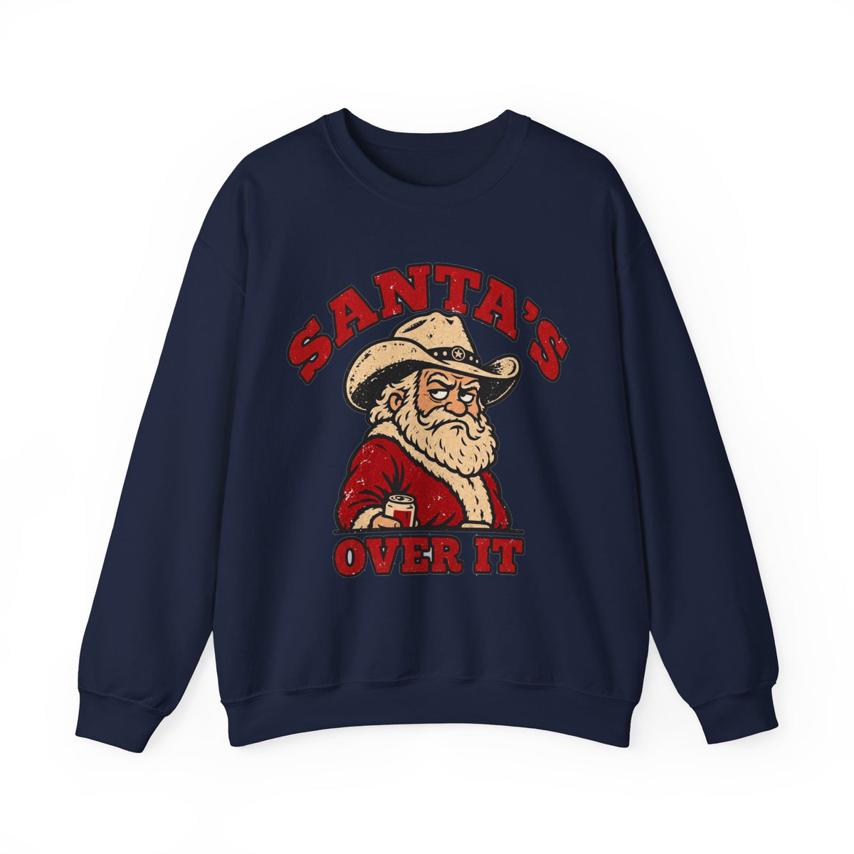 Santa's Over It Cowboy Santa Christmas Sweatshirt