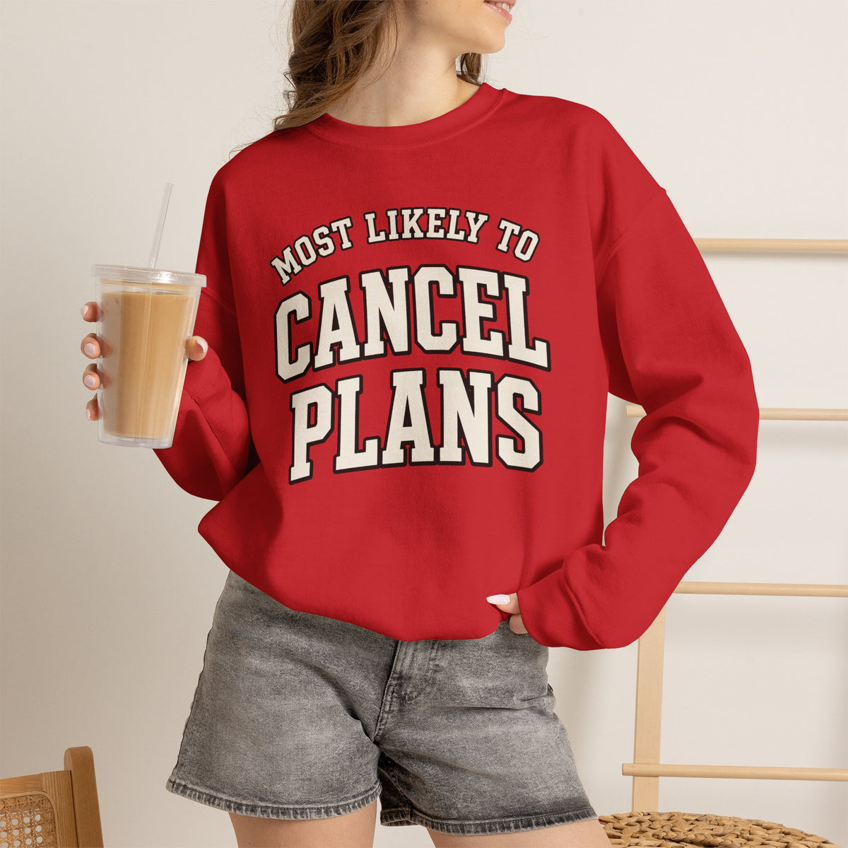 Most Likely To Cancel Plans Sweatshirt - Funny Homebody Crewneck