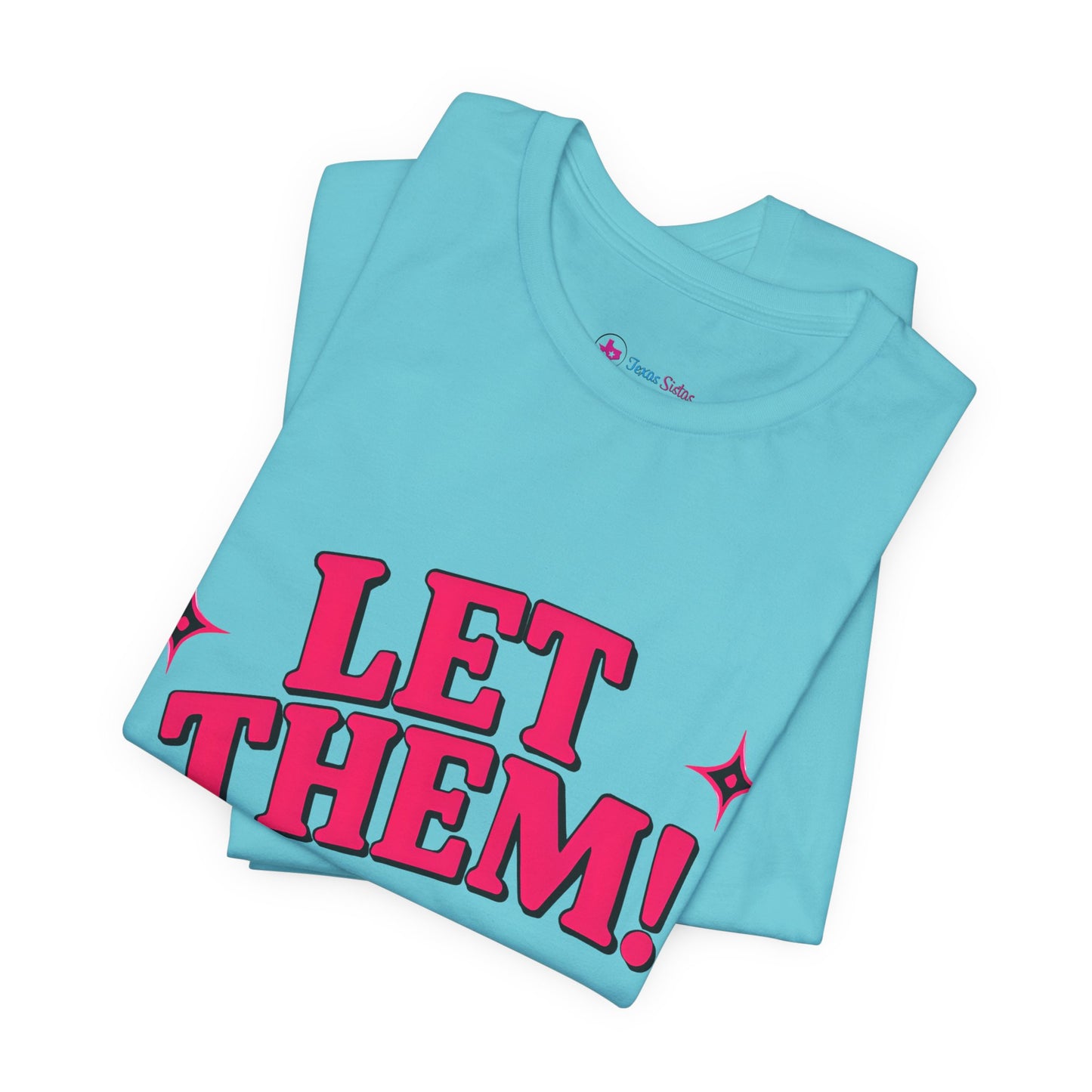 Let Them! Graphic Tee — Bold Pink Retro Slogan T-Shirt