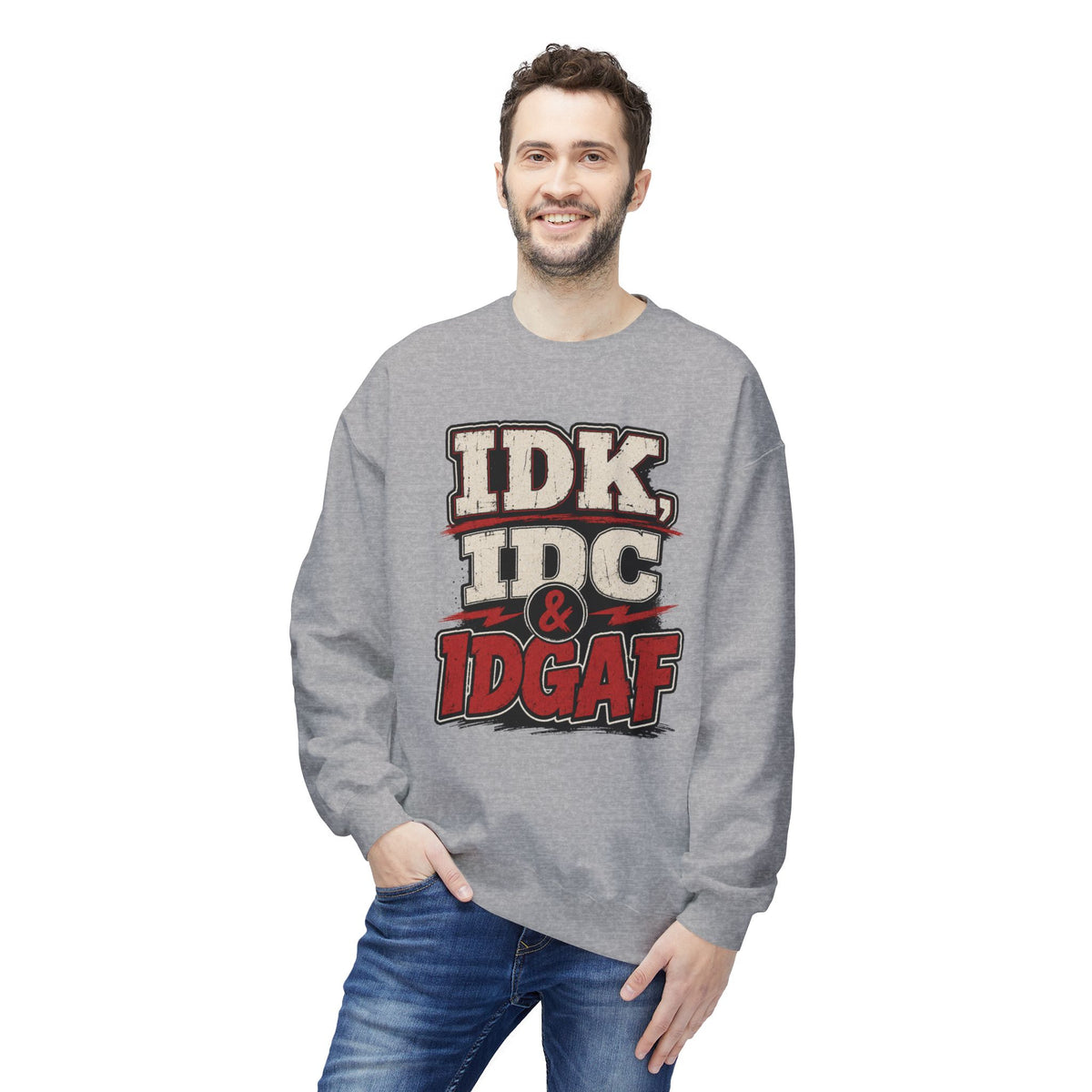 IDK IDC & IDGAF Graphic Sweatshirt — Funny Attitude Crewneck
