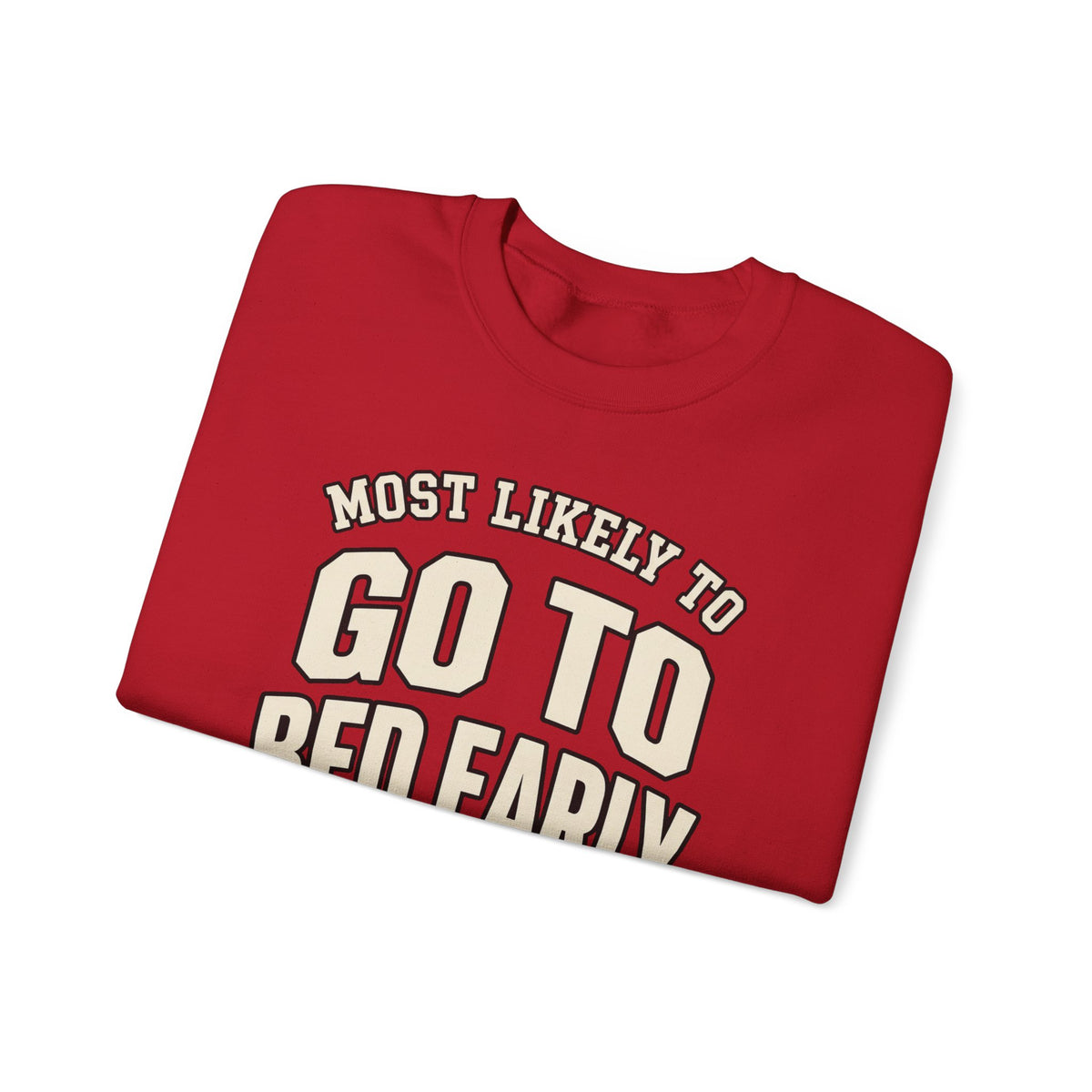 Most Likely To Go To Bed Early Sweatshirt - Funny Crewneck