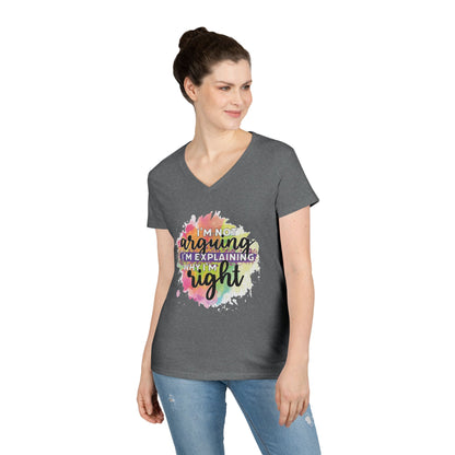 I'm Not Arguing I'm Explaining Why I'm Right V-Neck T-Shirt