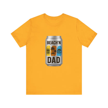 BEACH'N DAD CAN T-Shirt