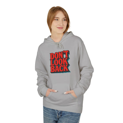 Inspirational Unisex Fleece Hoodie - Don't Look Back, Motivational Gift for Teenagers, Cozy Casual Wear, Perfect for Birthdays & Holidays