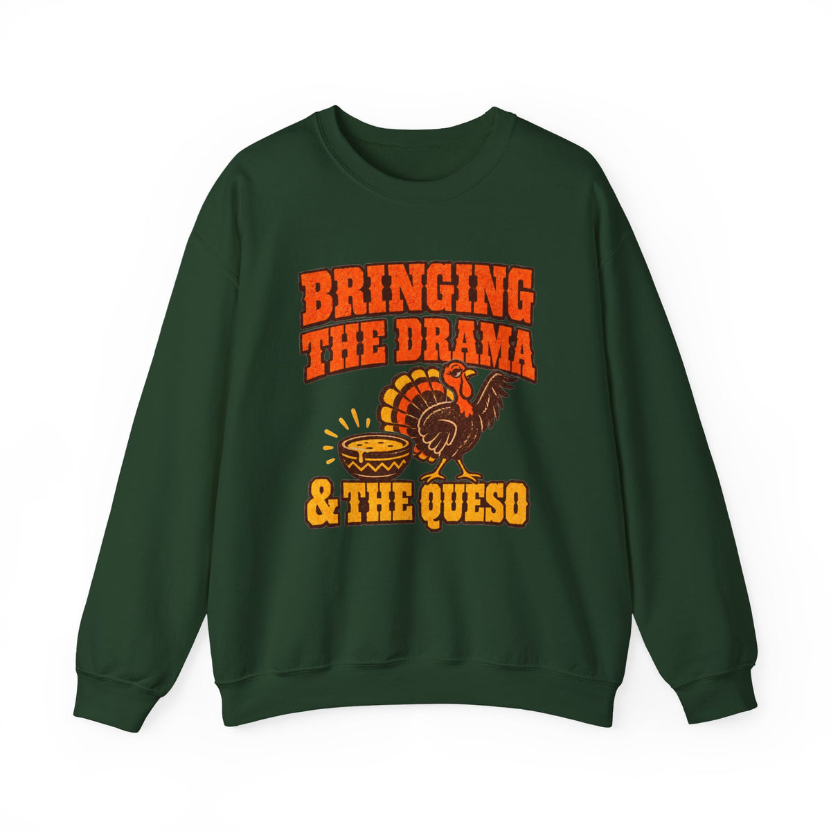 Bringing the Drama & the Queso Thanksgiving Sweatshirt