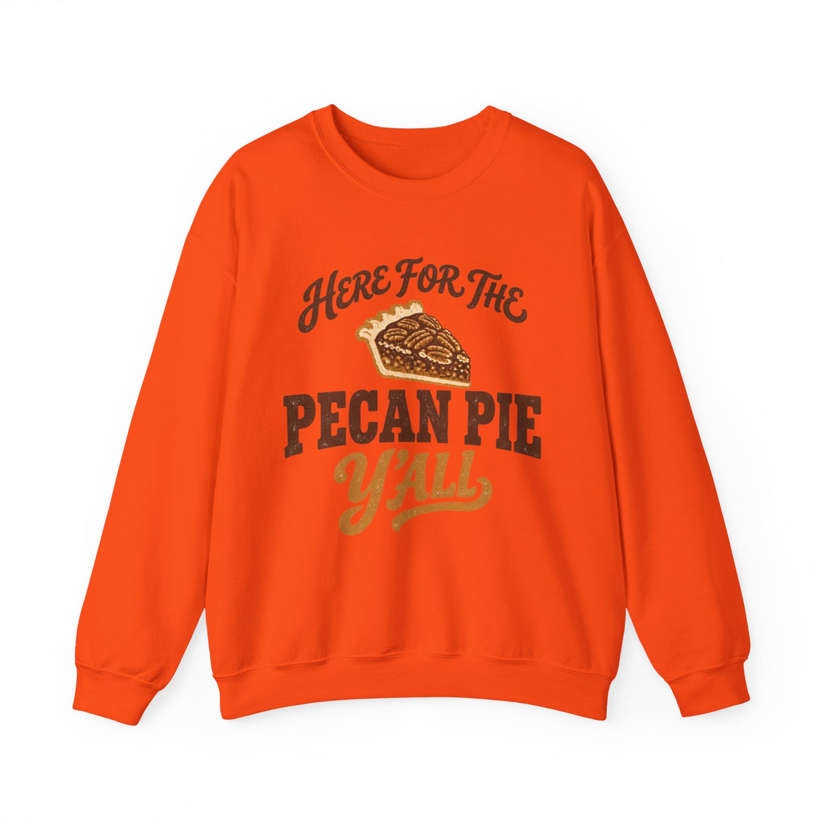 Here for the Pecan Pie Y'all Thanksgiving Sweatshirt
