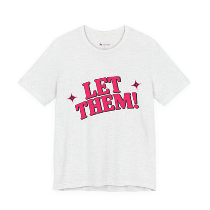 Let Them! Graphic Tee — Bold Pink Retro Slogan T-Shirt