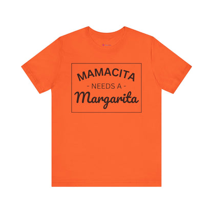 MAMACITA NEEDS A MARGARITA T-Shirt
