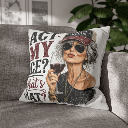 Act My Age? What’s That?’ Decorative Pillowcase — Sassy Wine-Loving Grandma Accent Pillow
