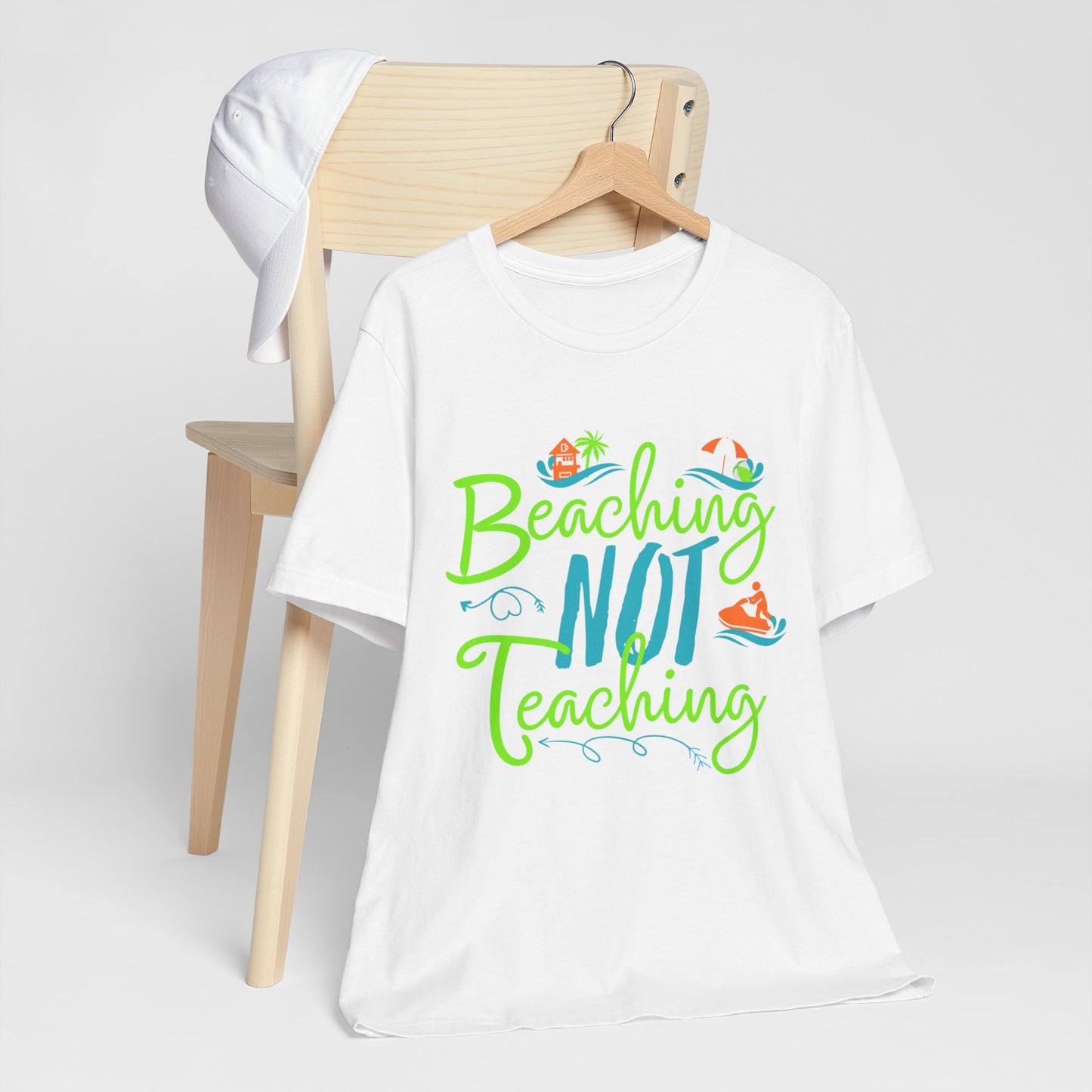 Beaching Not Teaching T-Shirt