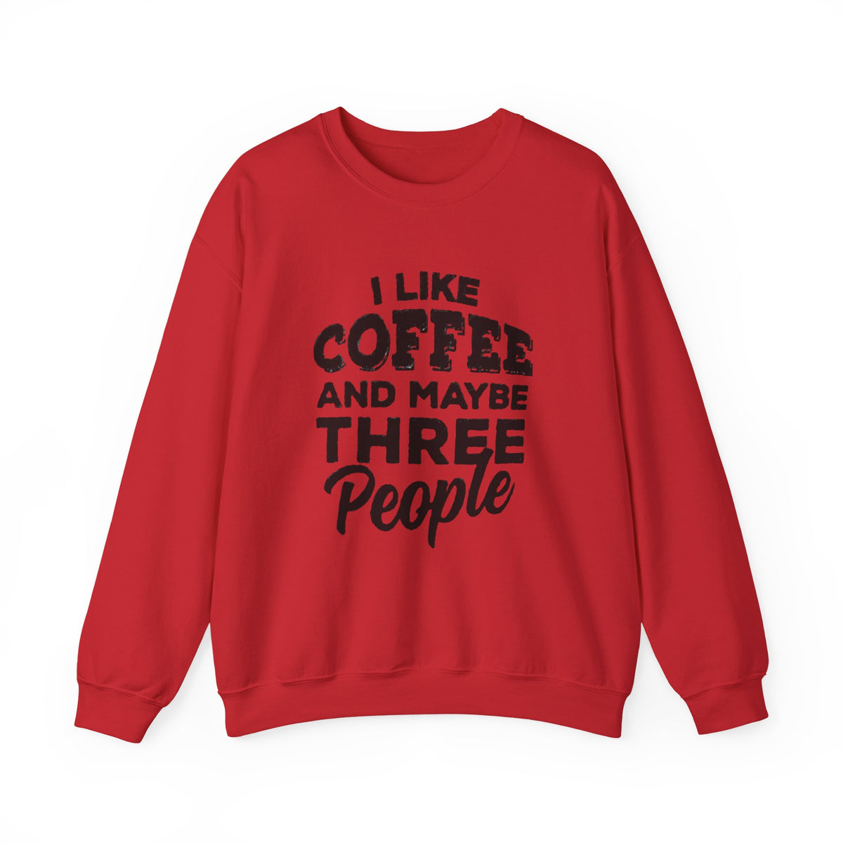 Coffee Lover Sweatshirt - I Like Coffee And Maybe Three People Sweatshirt