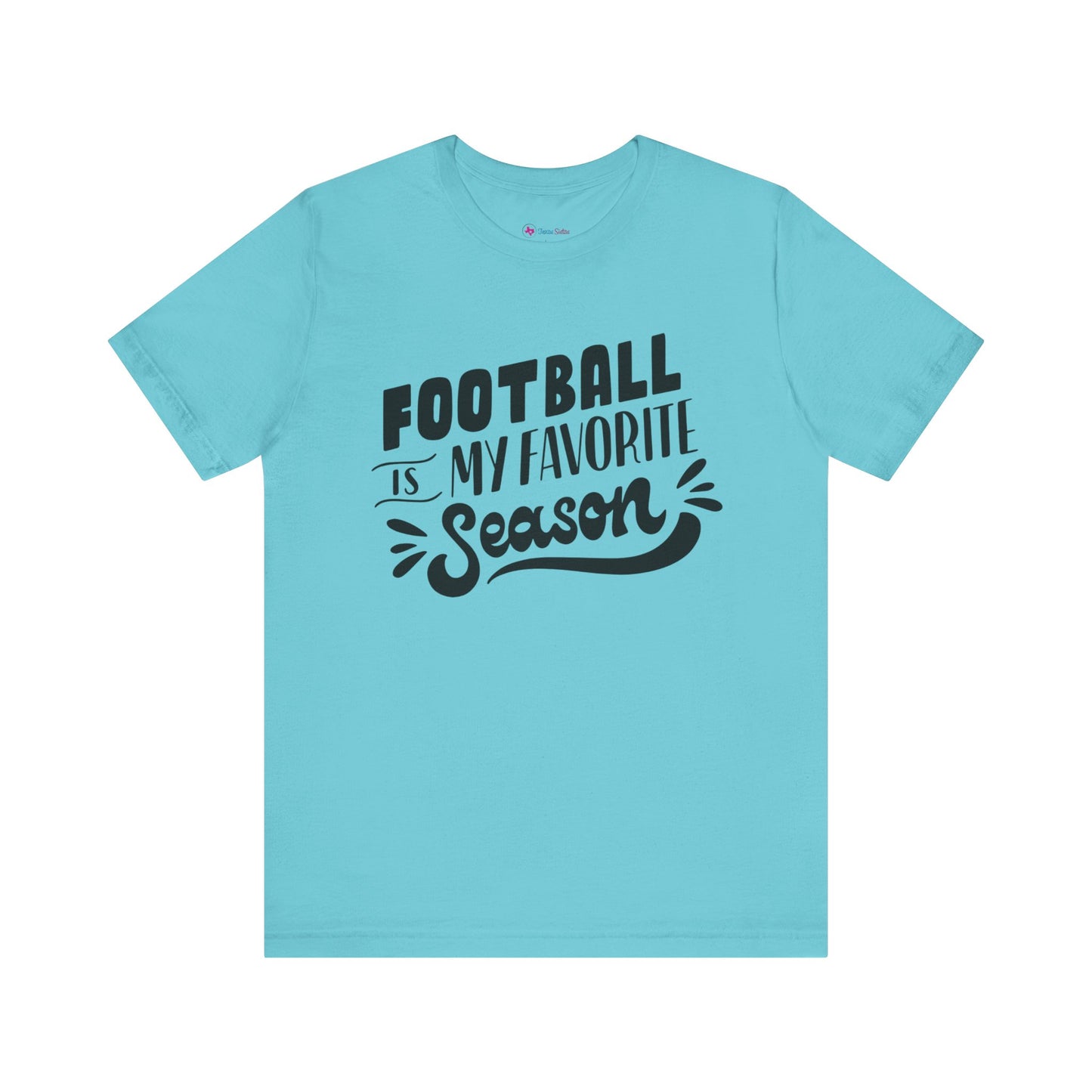 Football Is My Favorite Season T-Shirt - Lots of Colors