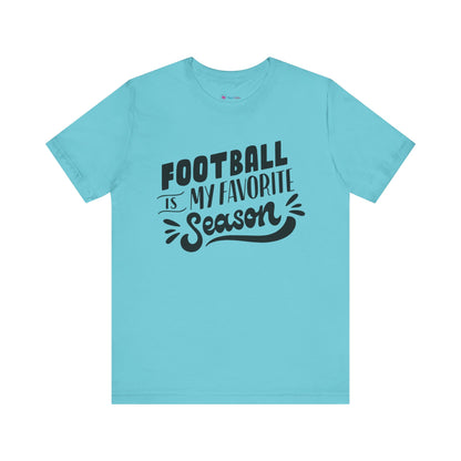 Football Is My Favorite Season T-Shirt - Lots of Colors